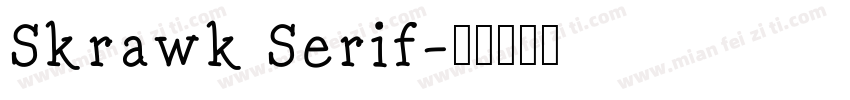 Skrawk Serif字体转换